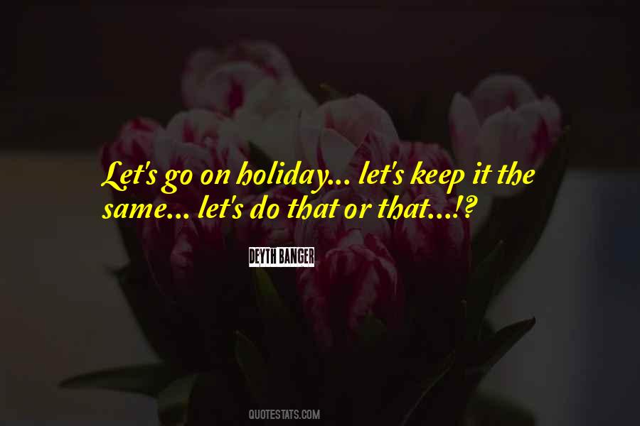 Holiday Let Quotes #285424