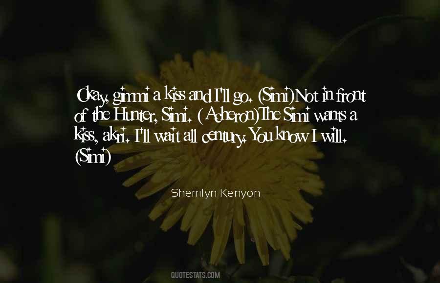 I Will Kiss You Quotes #1640204