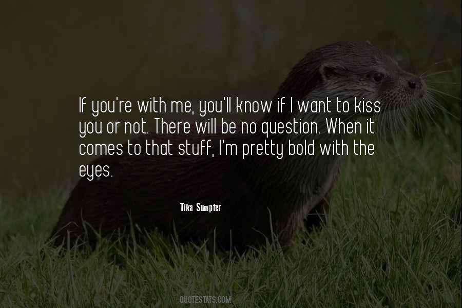 I Will Kiss You Quotes #978838