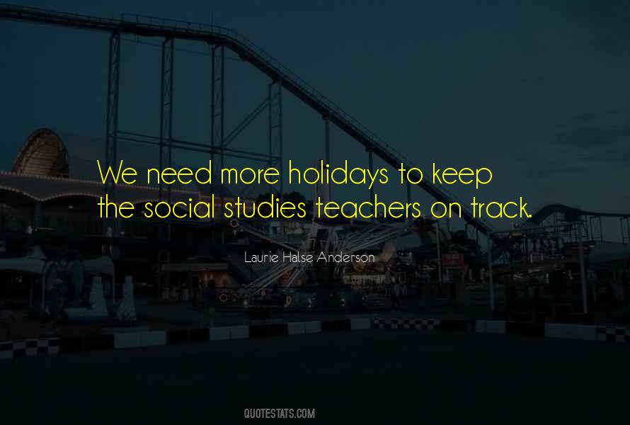 Quotes About Need Holidays #434556