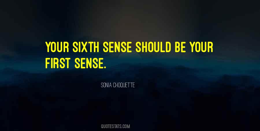 Quotes About Having A Sixth Sense #14341