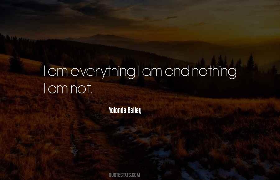 Everything I Am Quotes #540866