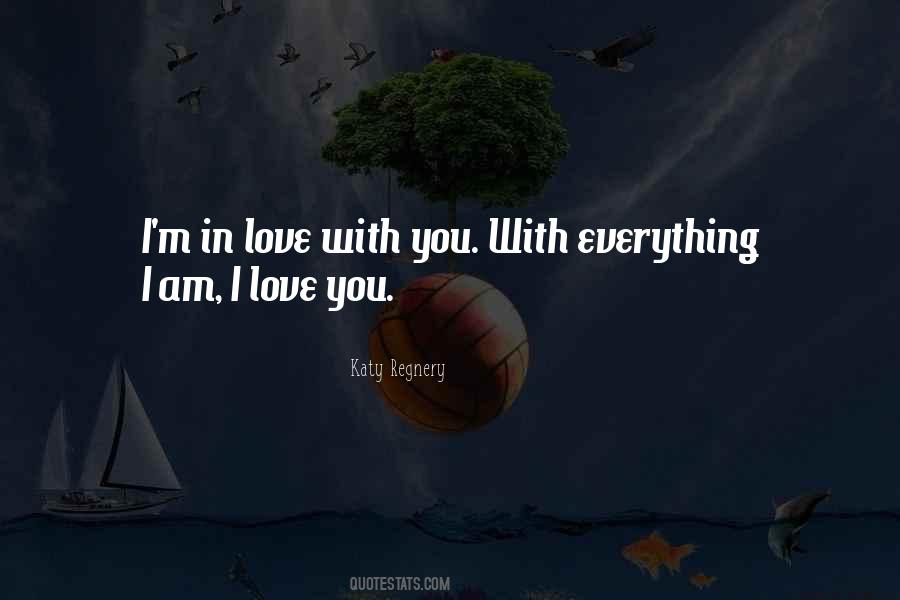 Everything I Am Quotes #996544