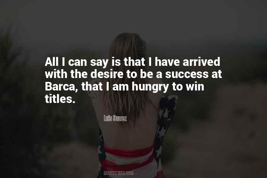 Be Hungry For Success Quotes #152231