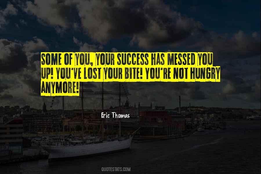 Be Hungry For Success Quotes #412644