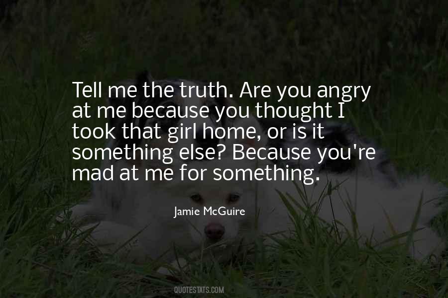 You Mad At Me Quotes #1777136