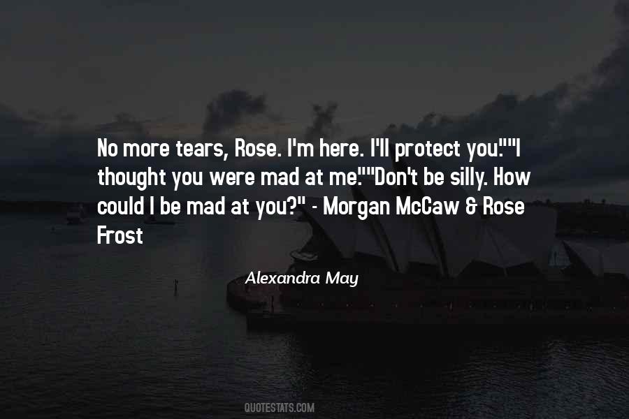 You Mad At Me Quotes #337328