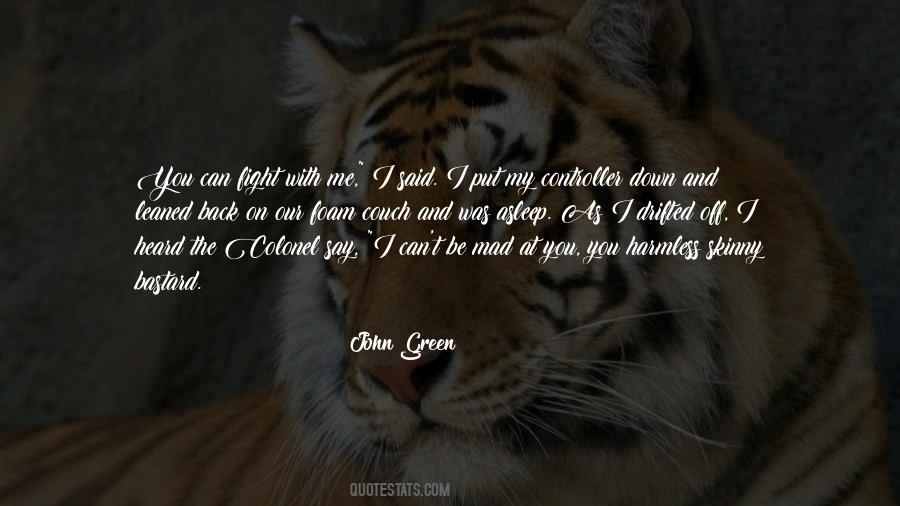You Mad At Me Quotes #785512