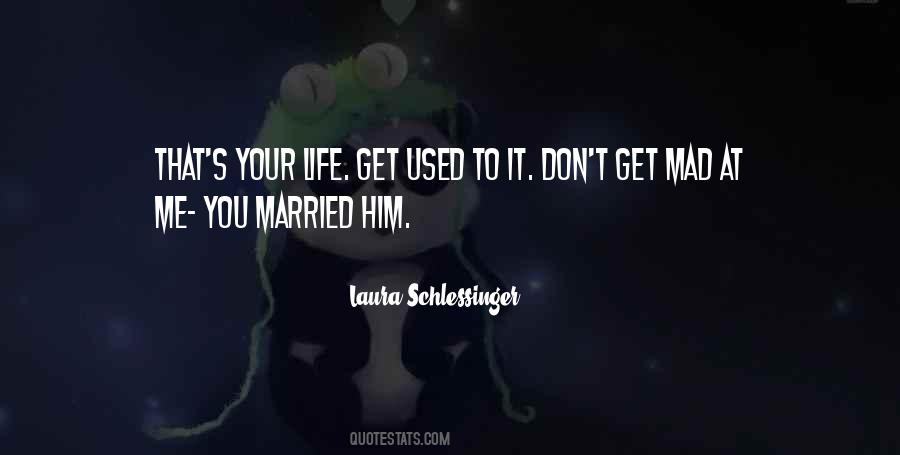 You Mad At Me Quotes #851854