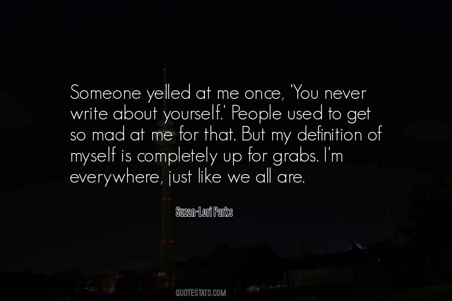 You Mad At Me Quotes #992100
