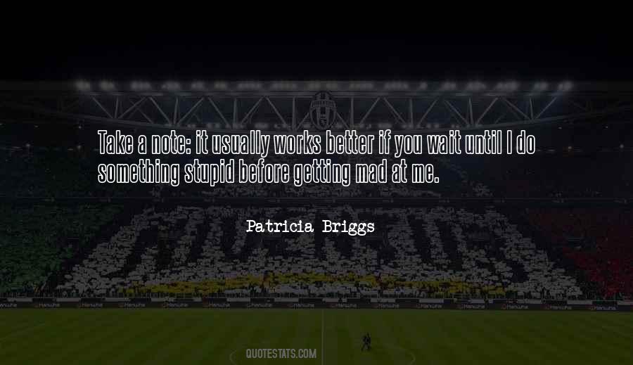 You Mad At Me Quotes #995926