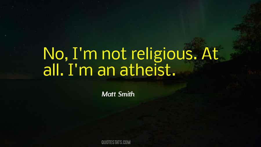 Not Religious Quotes #883574