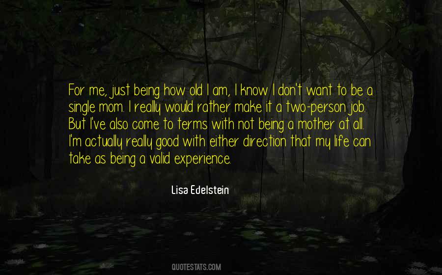 Just Want My Mom Quotes #735260