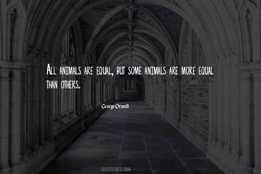 All Animals Are Equal Quotes #659770