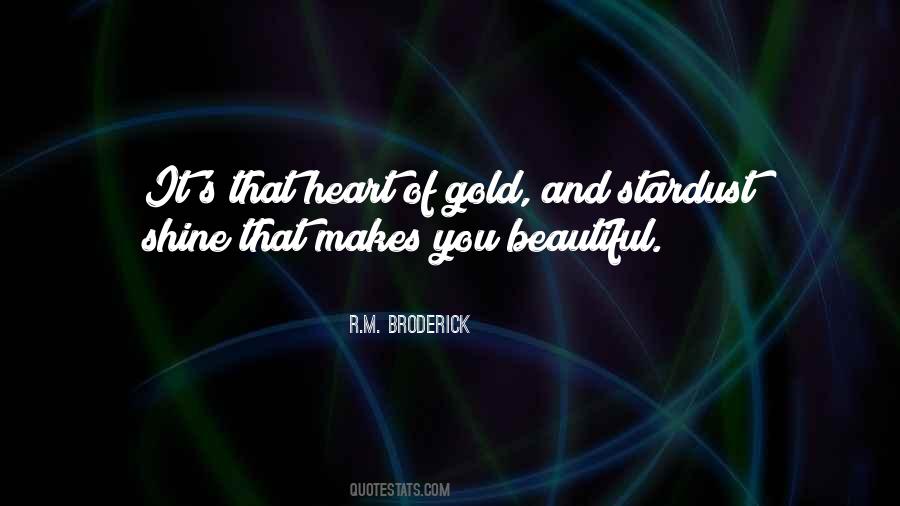 Your Heart Of Gold Quotes #1718723