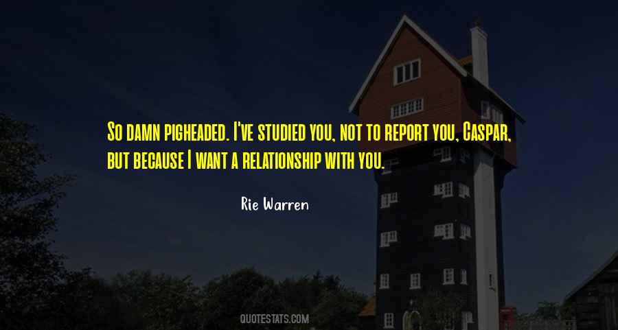Want A Relationship Quotes #1289104