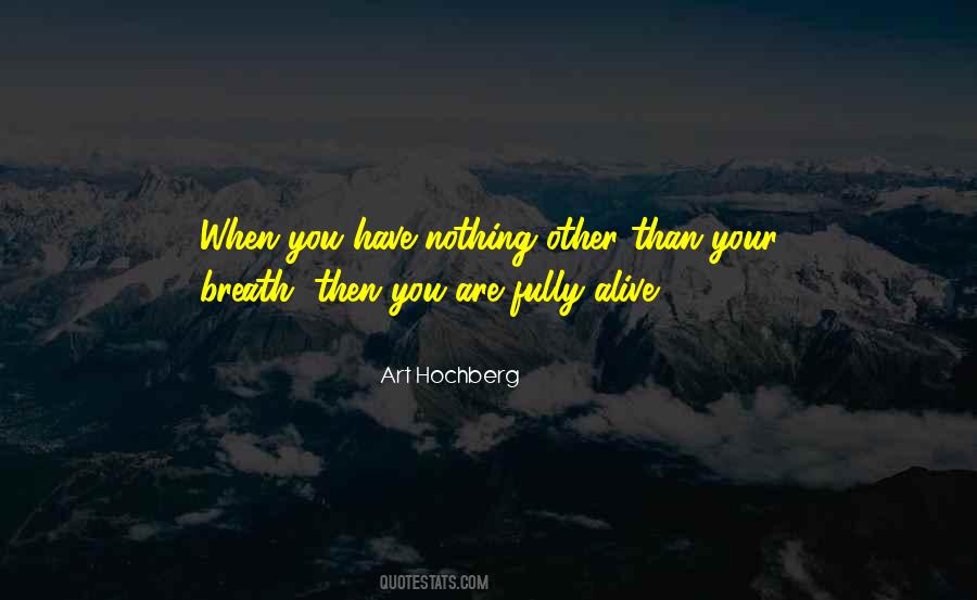 When You Are Alive Quotes #1712222