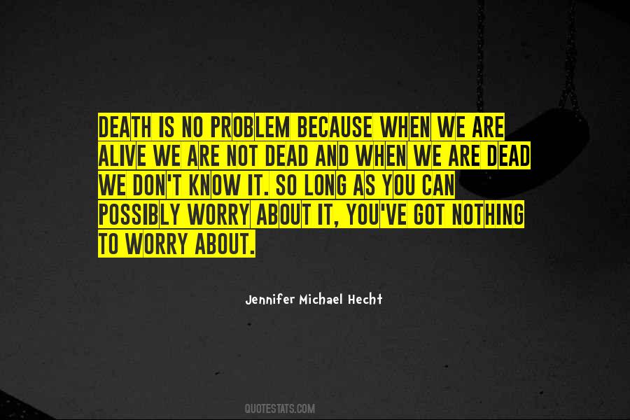 When You Are Alive Quotes #330232