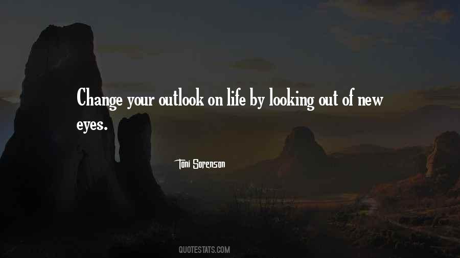 Quotes About Having A New Outlook On Life #96443