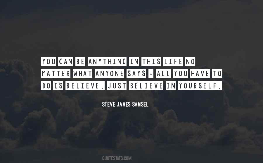 Quotes About Believe In Yourself No Matter What #1834782