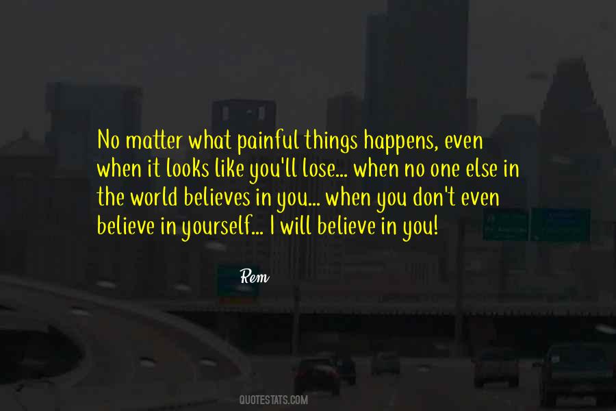 Quotes About Believe In Yourself No Matter What #48885