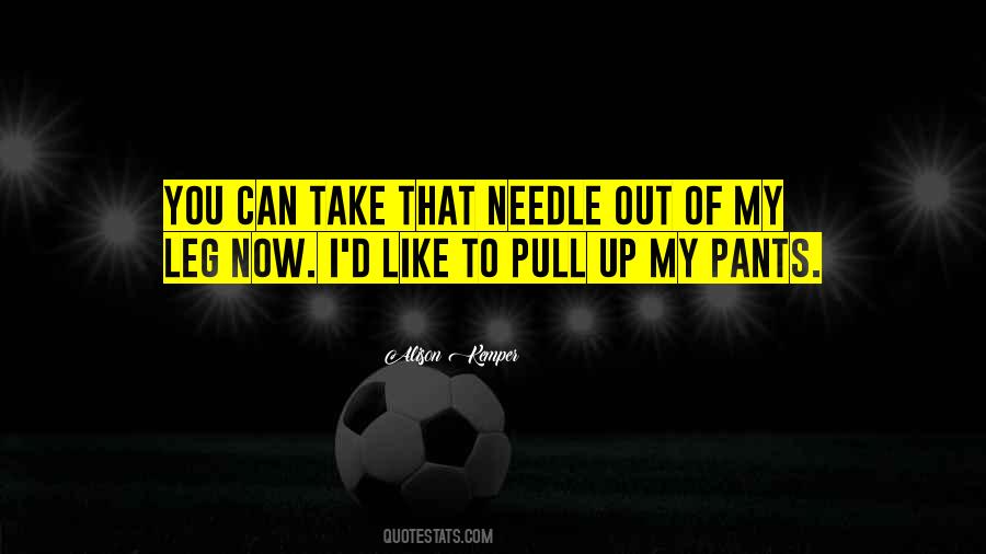 Pull Your Pants Up Quotes #217888