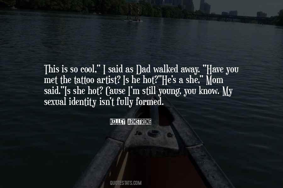 He Walked Away Quotes #1187778
