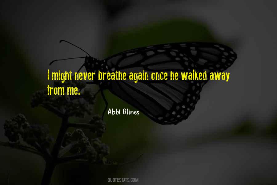 He Walked Away Quotes #1670673