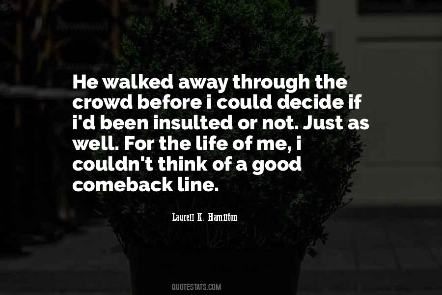 He Walked Away Quotes #436352