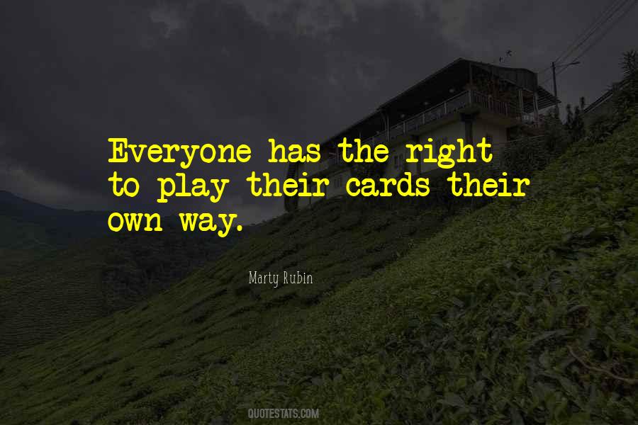 Everyone Has Their Own Way Quotes #131428