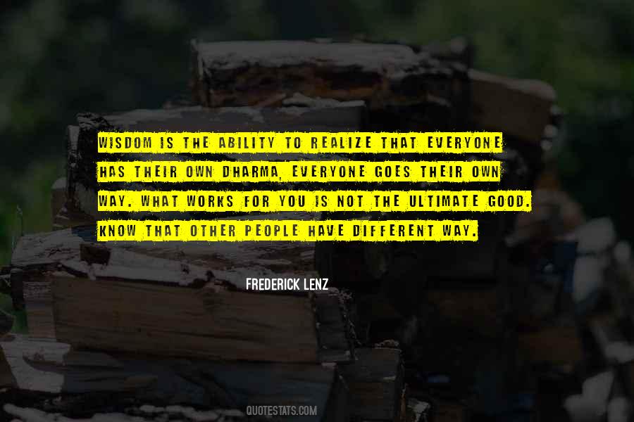 Everyone Has Their Own Way Quotes #1661772