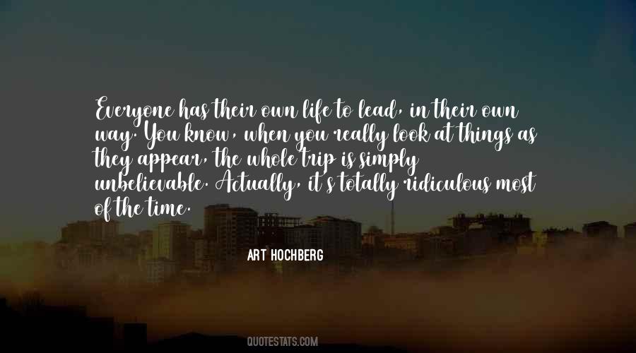 Everyone Has Their Own Way Quotes #793507