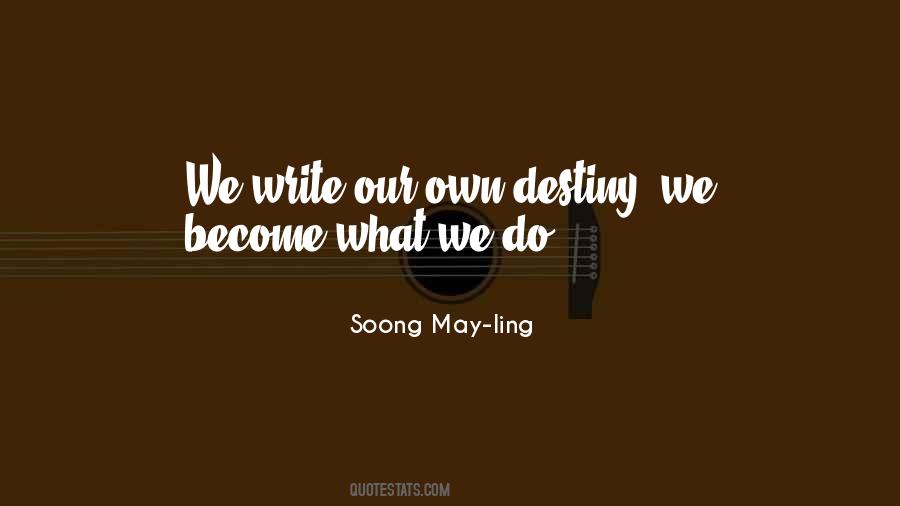 Write Your Own Destiny Quotes #1443010