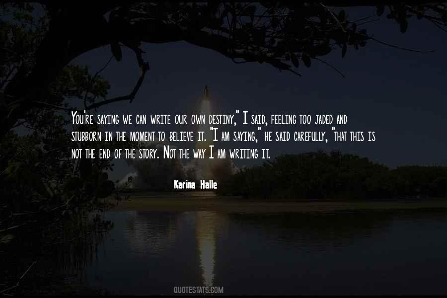 Write Your Own Destiny Quotes #608208