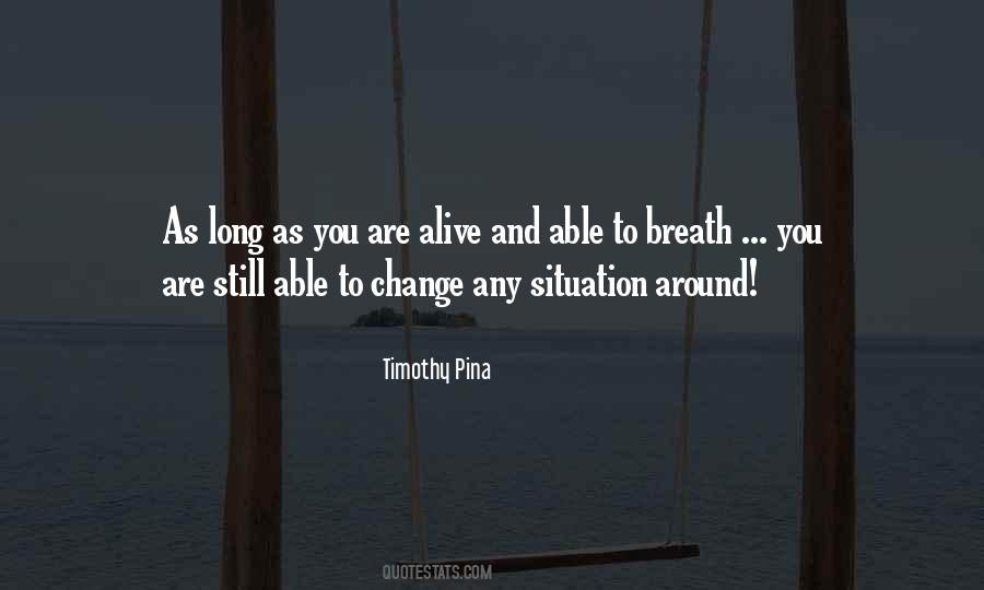 You Are Still Alive Quotes #363327