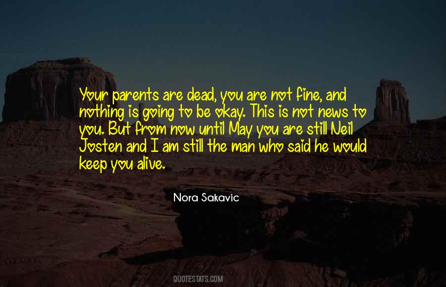 You Are Still Alive Quotes #639172