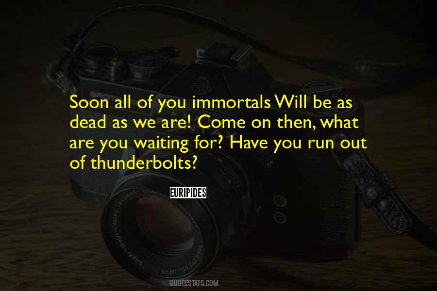 Will Come Soon Quotes #1649606
