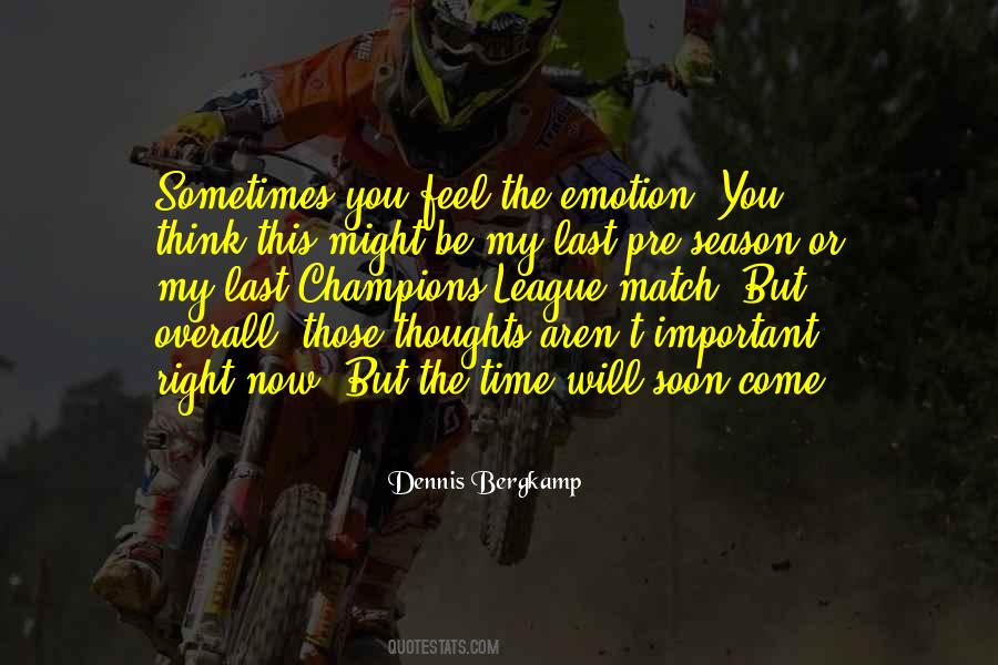 Will Come Soon Quotes #748242
