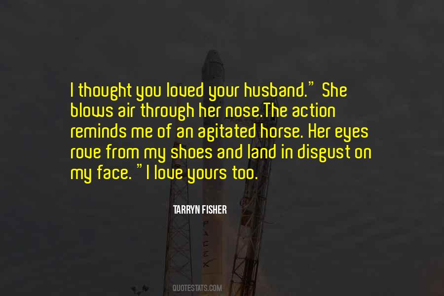 I Thought She Loved Me Quotes #831768