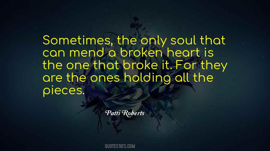 Broken Heart Can Mend Quotes #712864