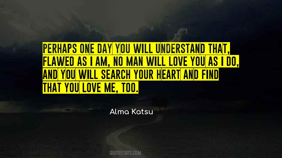 Understand Your Love Quotes #326515