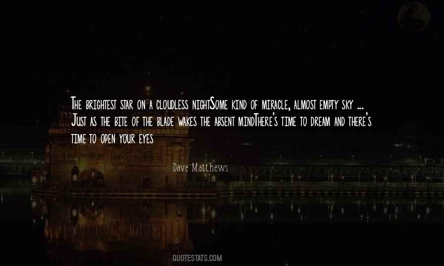 Just Open Your Eyes Quotes #1239727