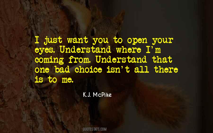 Just Open Your Eyes Quotes #1511168