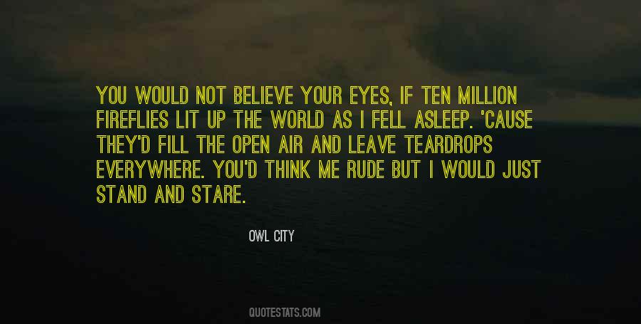 Just Open Your Eyes Quotes #1723140