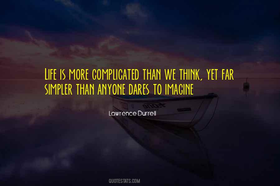 Why Is Life So Complicated Quotes #107047
