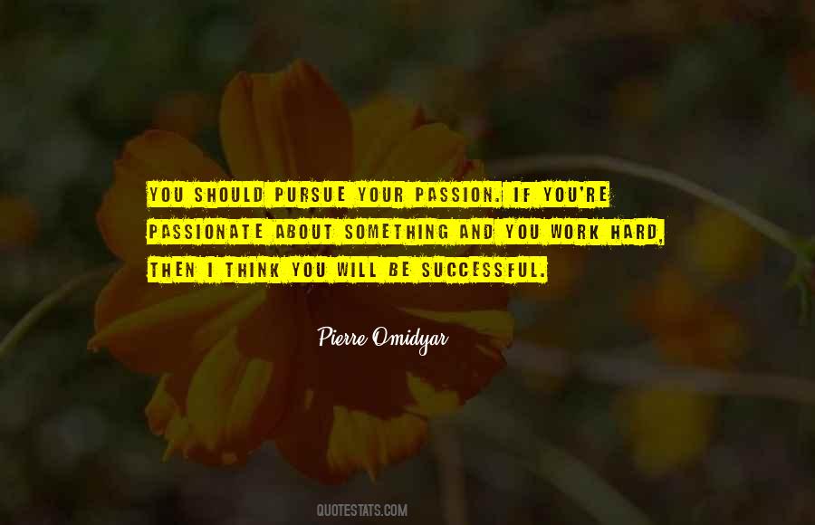 Be Passionate About Your Work Quotes #917128