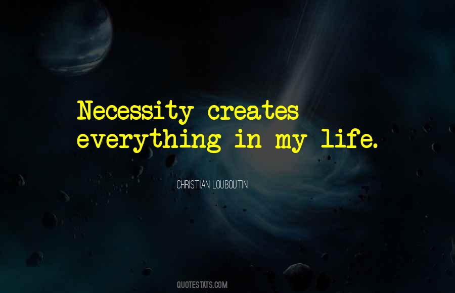 Everything In My Life Quotes #1763805