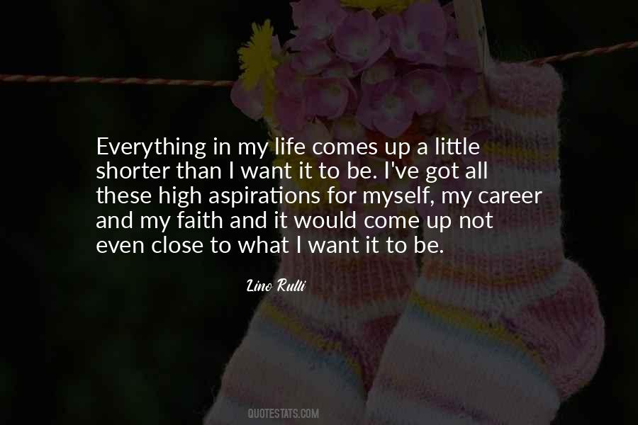 Everything In My Life Quotes #638146