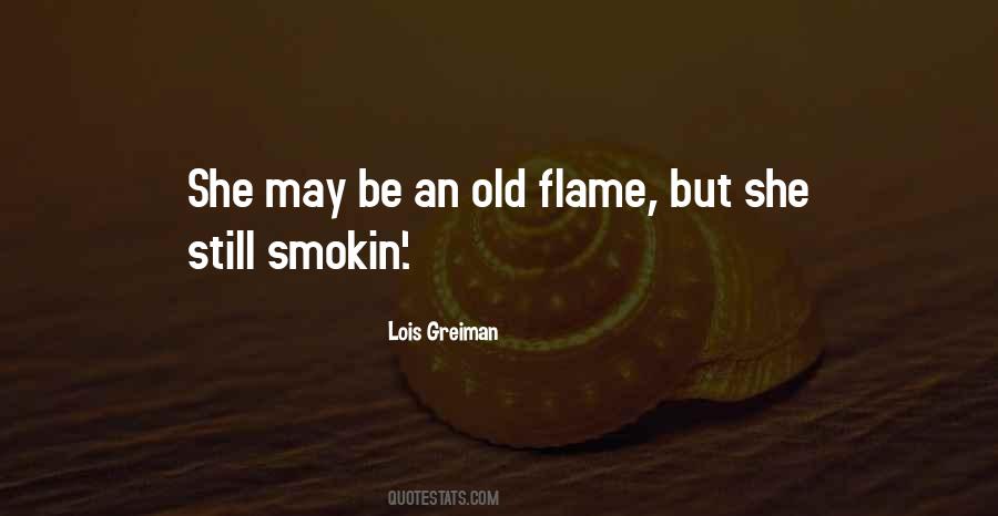 Flame Quotes #1829160