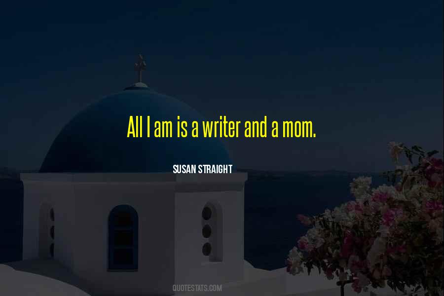 I Am A Mom Quotes #1313737